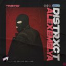 DISTRXCT, ALEXEMELYA - Twisted