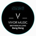 Brothers In Lows - Bang Bang (Original Mix)