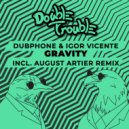 Dubphone & Igor Vicente - Gravity (August Artier Remix)