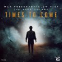 Max Freegrant & Slow Fish feat Aves Volare - Times To Come