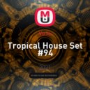 VoJo - Tropical House Set #94 ()