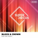 Block & Crown - Na Na Nah
