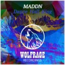 MADDN - Dance Hall King (Original Mix)