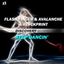 Flash Finger, AvAlanche & BLVCKPRINT - Keep Dancin\' (Original Mix)