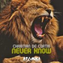 Christian De Curtis - Never Know (Vocal Mix)