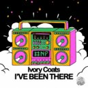 Ivory Coats - I've Been There