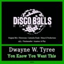 Dwayne W. Tyree - You Know You Want This (Passionardor House Remix)