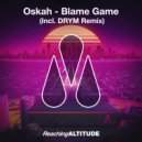 Oskah - Blame Game (DRYM Extended Remix)