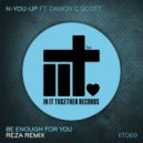 N-You-Up, Damon C. Scott, Reza - Be Enough For You (Reza Remix)