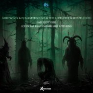 Neutronix, DJ Mastersound, The Recruiter, Sedutchion - Bad Brothers (Official Rave2Smash 2021 Anthem)
