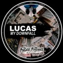 Lucas - My Downfall (Stevie Cee Remix)