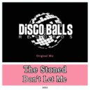The Stoned - Don't Let Me