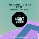 NoOne, Maffa, Arena - Get Ya (Arena Remix)