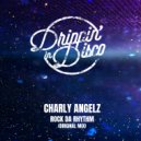 Charly Angelz - Rock Da Rhythm (Original Mix)