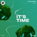Turtleneck (UK) - It\'s Time (Original Mix)