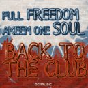Full Freedom & Akeem One Soul - Back To The Club (Ivan Santoro & Alex Guittini Remix)