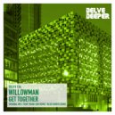 Willowman - Get Together (Blue Chords Remix)