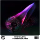 Gyos & Lya - Turn Us Down (Original Mix)