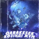 QARAKESEK - Көзіңді жұм