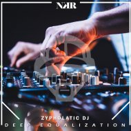 ZypholaticDJ - Deep Equalization