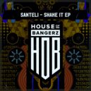 Santeli - Shake It (Original Mix)