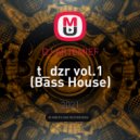 DJ ARTEMIEF - t_dzr vol.1 (Bass House) ()