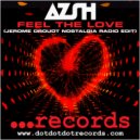 Azsh  - Feel The Love (Jerome Drouot\'s Nostalgia Radio Edit)