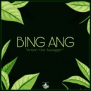 Bing Ang - Green Tea Swagger (Original Mix)