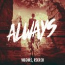 Viggore & Recre8 - Always