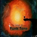 Funk Tone - The Inner Peace (Original Mix)