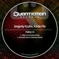 Ievgeniy Kozlov  &  Kristie Pie  - Hating Us