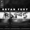 Bryan Fury - Drop Bates