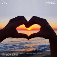 Andrea Belli, Dave Roy Bland, Julian Moss, Elle - With or Without You