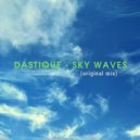 DASTIQUE - Sky Waves (original mix)