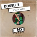 Double B - It\'s All About (Original Mix)