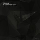 Teartin - These Wooden Walls (Original Mix)