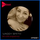 Waddy Smith - My Love (Original Mix)