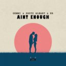 Gemmi & Shotz Albart & KR - Aint Enough