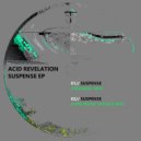 Acid Revelation - Suspense (Low Music Vocals Mix)