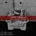 Toxic People - Our Revolution (Original Mix)
