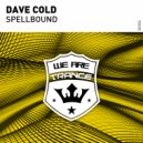 Dave Cold - Spellbound (Original Mix)