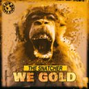 The Snatcher - We Gold (Original Mix)