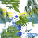 Andy ES & Sebastiann - Whispers (Extended Mix)