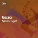 Escea - Never Forget