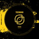 Tosman - Freak (Original Mix)