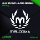 John Rockwell & Paul Cemball - Waiting (Original Mix)