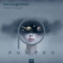 Joe Longbottom - I Never Thought