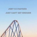 Joey G & Raysoo - Just Can\'t Get Enough (Original Mix)