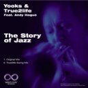 Yooks & True2Life - The Story of Jazz