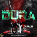 Ojanii - La Inversion Mas Dura